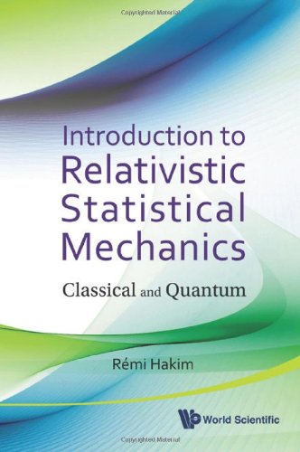 Introduction To Relativistic Statistical Mechanics Classical And Quantum Rmi Hakim
