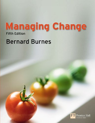 Managing Change A Strategic Approach To Organizational Dynamics 5th Edition 5th Edition Bernard Burnes