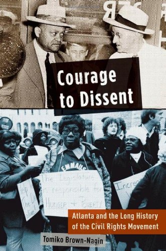 Courage To Dissent Atlanta And The Long History Of The Civil Rights Movement Tomiko Brownnagin