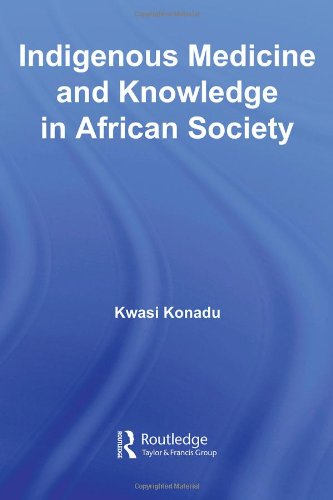 Indigenous Medicine And Knowledge In African Society African Studies Annotated Edition Kwasi B Konadu