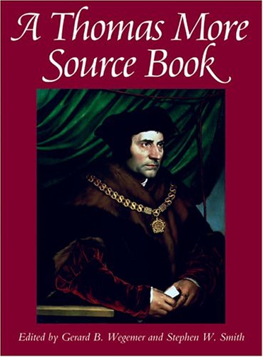 A Thomas More Sourcebook Thomas More