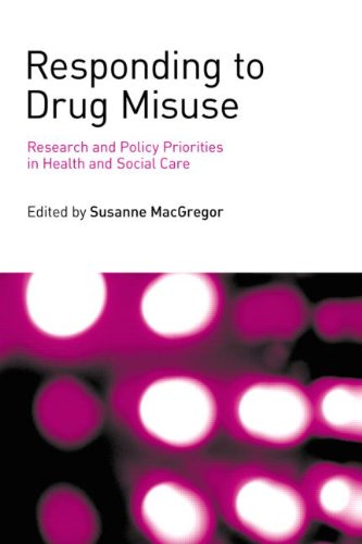 Responding To Drug Misuse Research And Policy Priorities In Health And Social Care 1st Edition Susanne Macgregor