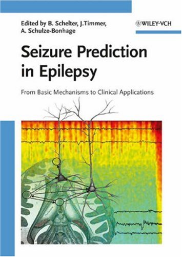 Seizure Prediction In Epilepsy From Basic Mechanisms To Clinical Applications 1st Edition Bjrn Schelter