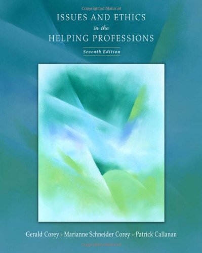 Issues And Ethics In The Helping Professions 7th Edition 7th Gerald Corey