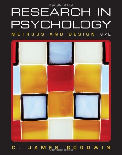Research In Psychology Methods And Design 6th Edition C James Goodwin