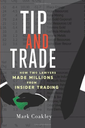 Tip And Trade How Two Lawyers Made Millions From Insider Trading Mark Coakley