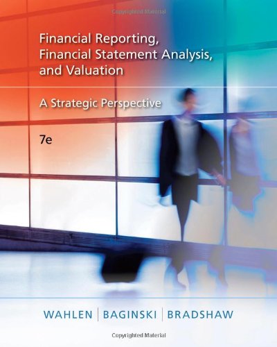 Financial Reporting Financial Statement Analysis And Valuation A Strategic Perspective Seventh James M Wahlen
