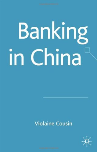 Banking In China Palgrave Macmillan Studies In Banking And Financial Institutions First Edition Violaine Cousin