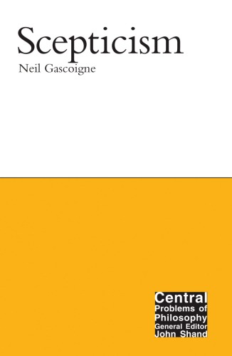 Scepticism Central Problems Of Philosophy Neil Gascoigne
