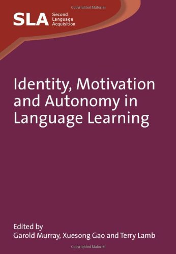 Identity Motivation And Autonomy In Language Learning Second Language Acquisition Garold Murray