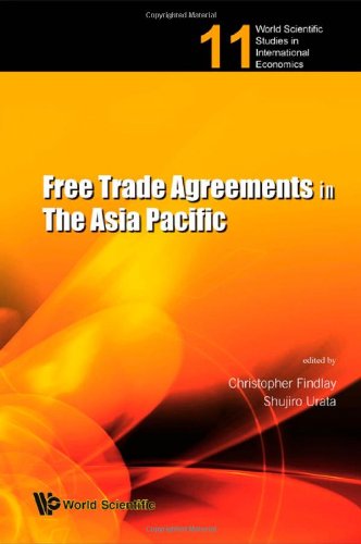 Free Trade Agreements In The Asia Pacific World Scientific Studies In International Economics Christopher Findlay
