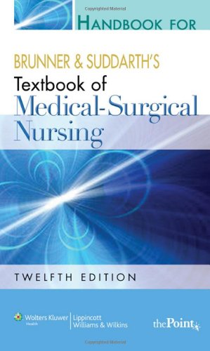 Handbook For Brunner And Suddarths Textbook Of Medicalsurgical Nursing 12th Edition 12th Edition Suzanne C Smeltzer