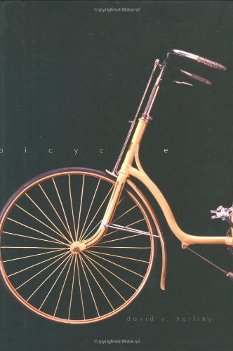 Bicycle The History First Edition David V Herlihy