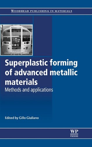 Superplastic Forming Of Advanced Metallic Materials Methods And Applications Woodhead Publishing In Materials Gillo Giuliano