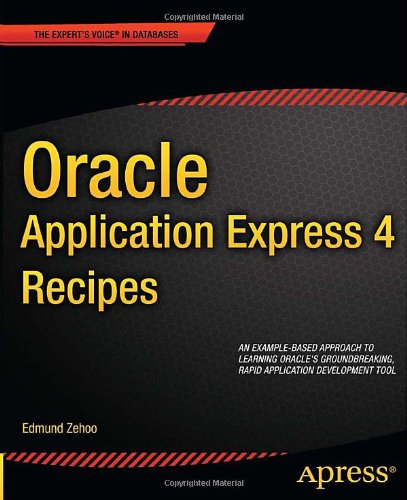 Oracle Application Express 4 Recipes 1st Edition Edmund Zehoo