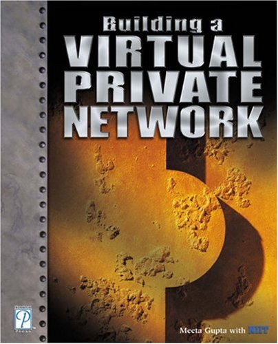 Building A Virtual Private Network 1st Edition Meeta Gupta