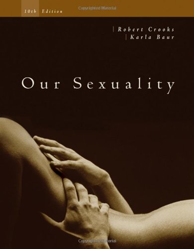 Our Sexuality 10th Edition Robert L Crooks Karla Baur
