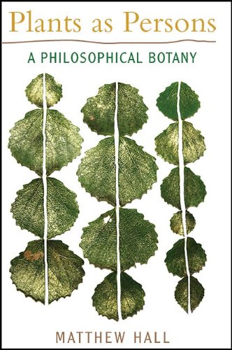 Plants As Persons A Philosophical Botany Matthew Hall