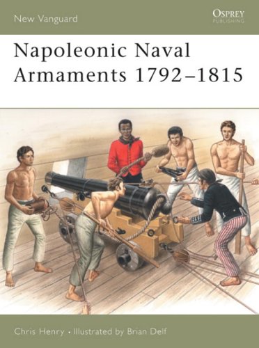 Napoleonic Naval Armaments 17921815 1st Edition Chris Henry