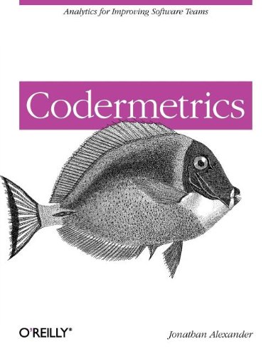 Codermetrics Analytics For Improving Software Teams Jonathan Alexander