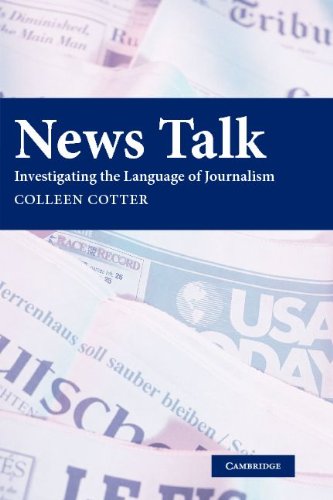 News Talk Investigating The Language Of Journalism 1st Edition Colleen Cotter