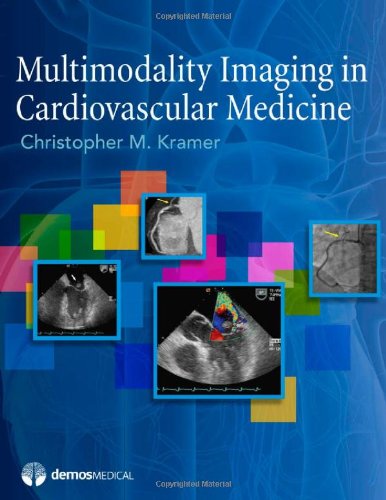 Multimodality Imaging In Cardiovascular Medicine 1st Edition Christopher Kramer Md