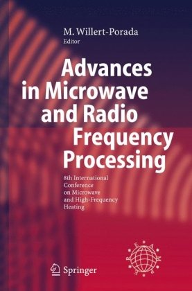 Advances In Microwave And Radio Frequency Processing Report From The 8th International Conference On Microwave And Highfrequency Heating Held In Bayreuth Germany September 37 2001 1st Edition M Willertporada