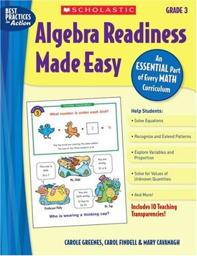 Algebra Readiness Made Easy Grade 3 An Essential Part Of Every Math Curriculum Best Practices In Action Mary Cavanagh