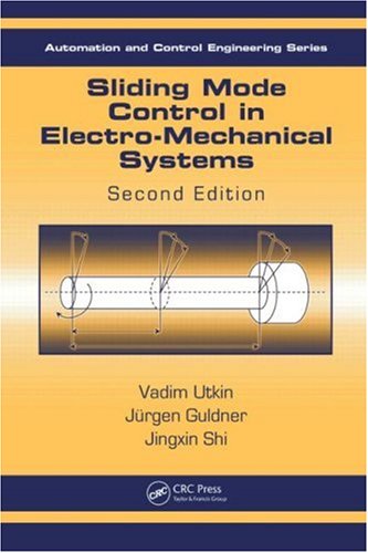 Sliding Mode Control In Electromechanical Systems Second Edition Automation And Control Engineering 2nd Vadim Utkin