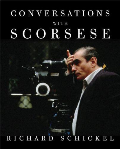 Conversations With Scorsese Richard Schickel
