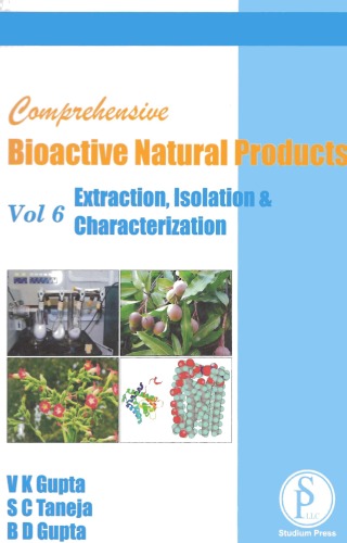 Comprehensive Bioactive Natural Products Volume 6 Extraction Isolation Characterization V K Gupta
