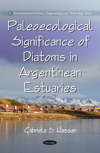 Paleoecological Signifance Of Diatoms In Argentinean Estuaries Environmental Science Engineering And Technology Gabriela S Hassan