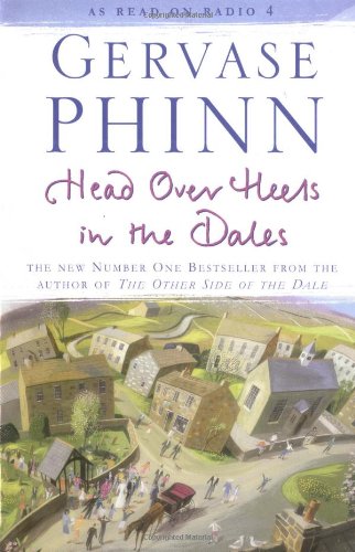 Head Over Heels In The Dales Gervase Phinn