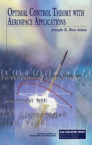 Optimal Control Theory With Aerospace Applications Joseph Z Benasher
