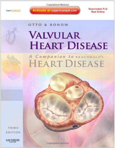 Valvular Heart Disease A Companion To Braunwalds Heart Disease Expert Consult Online And Print Third Edition Third Edition Catherine M Otto Md