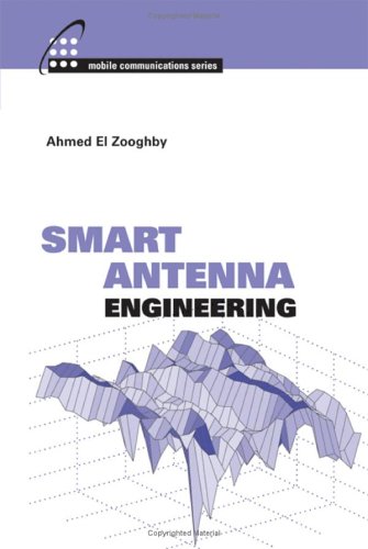 Smart Antenna Engineering Artech House Mobile Communications Library Ahmed Elzooghby