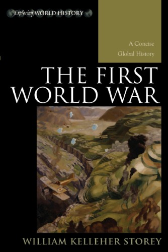 The First World War A Concise Global History William Kelleher Storey