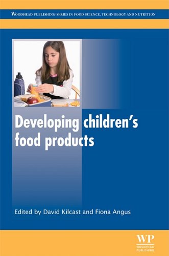 Developing Childrens Food Products Woodhead Publishing Series In Food Science Technology And Nutrition Volume 204 David Kilcast
