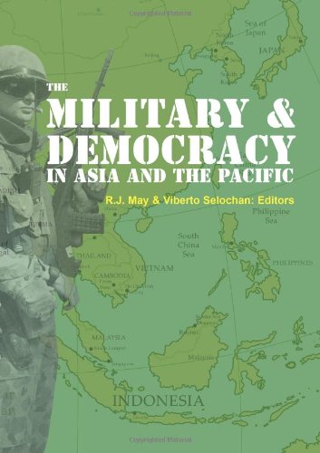 The Military And Democracy In Asia And The Pacific R J May Viberto Selochan