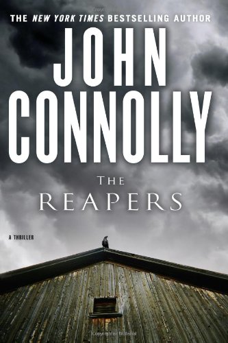 The Reapers A Thriller Charlie Parker Book 7 1 Converted John Connolly
