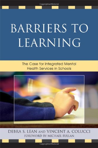 Barriers To Learning The Case For Integrated Mental Health Services In Schools Debra Lean