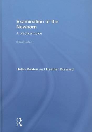 Examination Of The Newborn A Practical Guide 2nd Edition Helen Baston