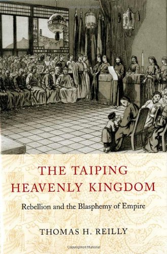 The Taiping Heavenly Kingdom Rebellion And The Blasphemy Of Empire 1st Ed Thomas H Reilly