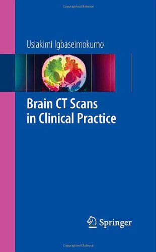 Brain Ct Scans In Clinical Practice 1st Edition Usiakimi Igbaseimokumo Auth