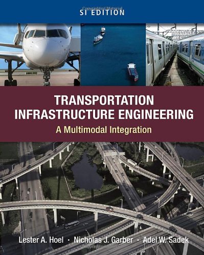 Transportation Infrastructure Engineering A Multimodal Integration Si Version 1st Edition Lester A Hoel