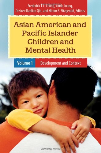 Asian American And Pacific Islander Children And Mental Health 2 Volumes Child Psychology And Mental Health Frederick T Leong