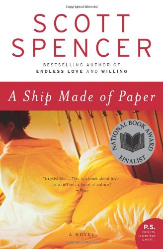 A Ship Made Of Paper Scott Spencer