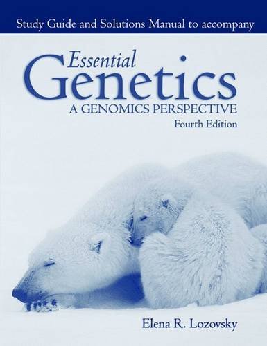 Essential Genetics A Genomic Perspective Study Guide And Solution Manual Fourth Edition 4th Daniel L Hartl