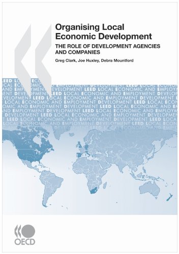 Local Economic And Employment Development Leed Organising Local Economic Development The Role Of Development Agencies And Companies Oecd