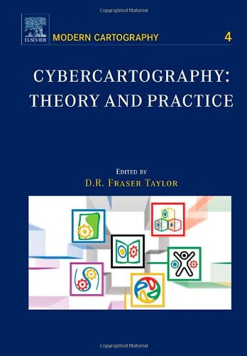 Cybercartography Theory And Practice Dr Fraser Taylor Eds